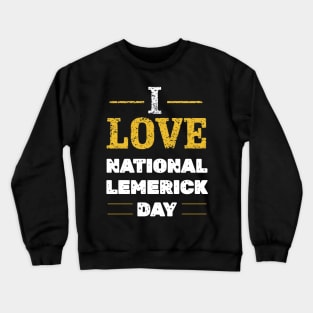 I Love National Limerick Day Retro Vintage Crewneck Sweatshirt